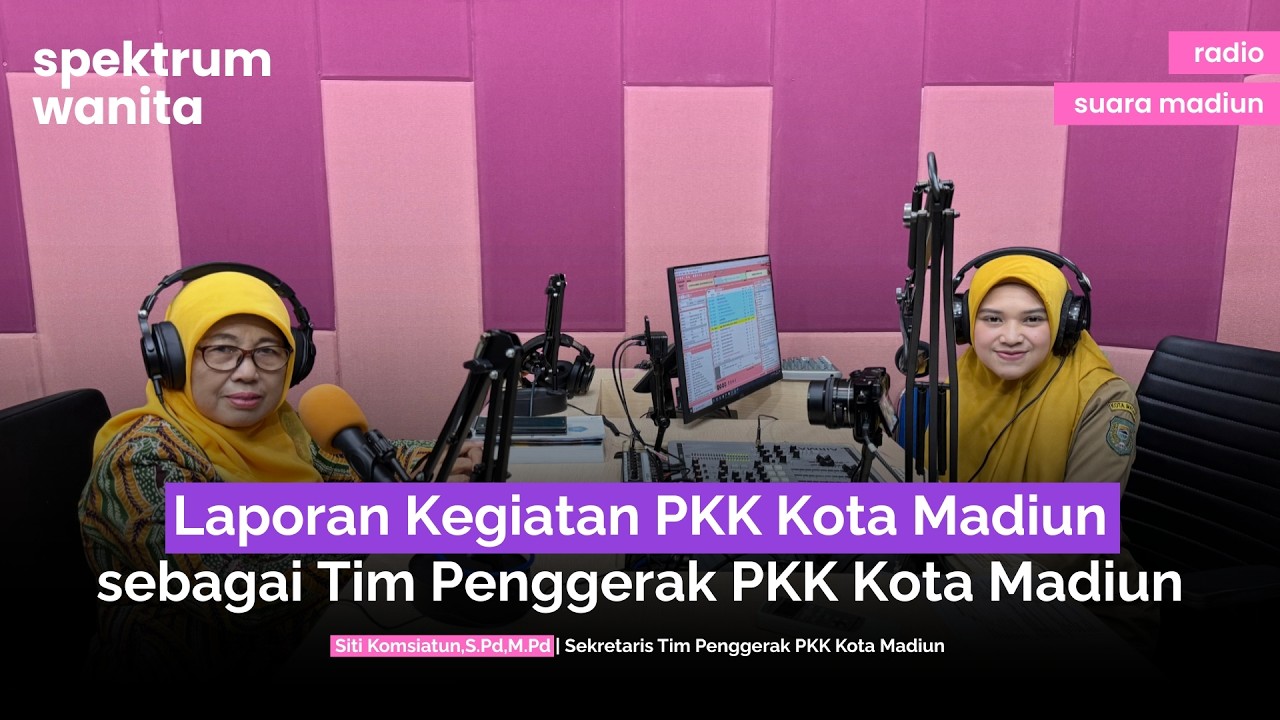 #SpektrumWanita : Laporan Kegiatan PKK Kota Madiun Sebagai Tim Penggerak PKK Kota Madiun