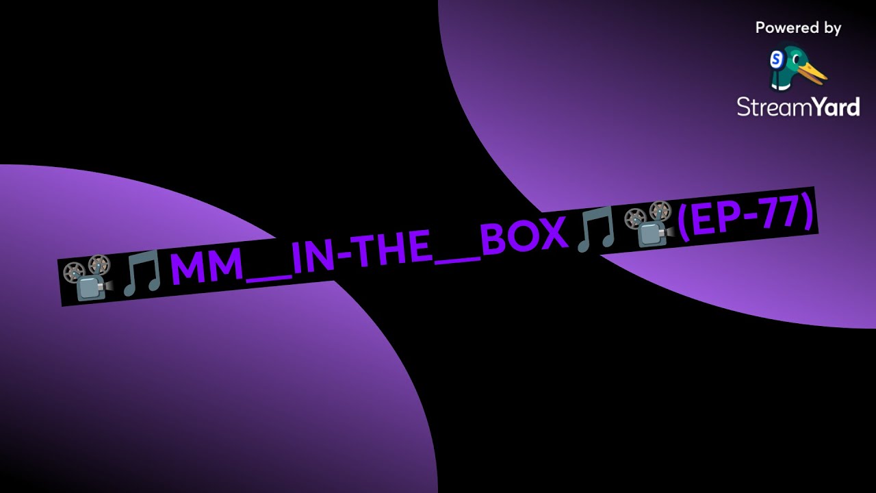 📽🎵MM__IN-THE__BOX🎵📽(EP-77)