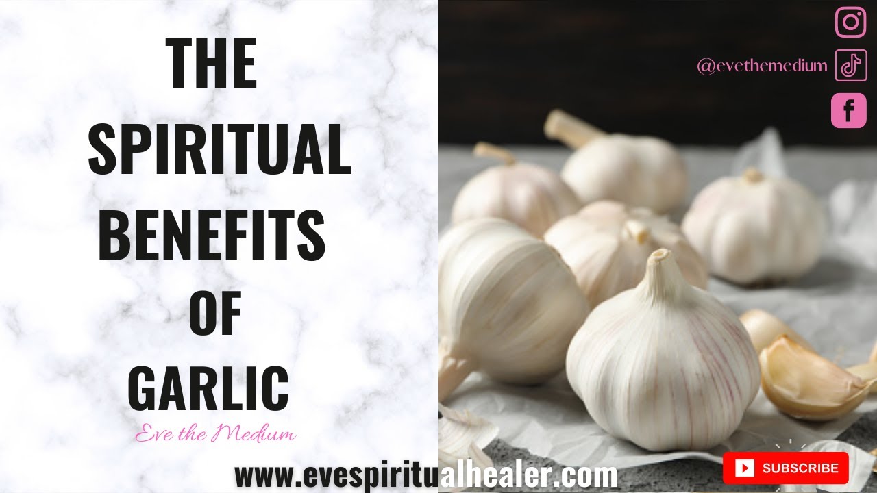 THE SPIRITUAL BENEFITS OF GARLIC