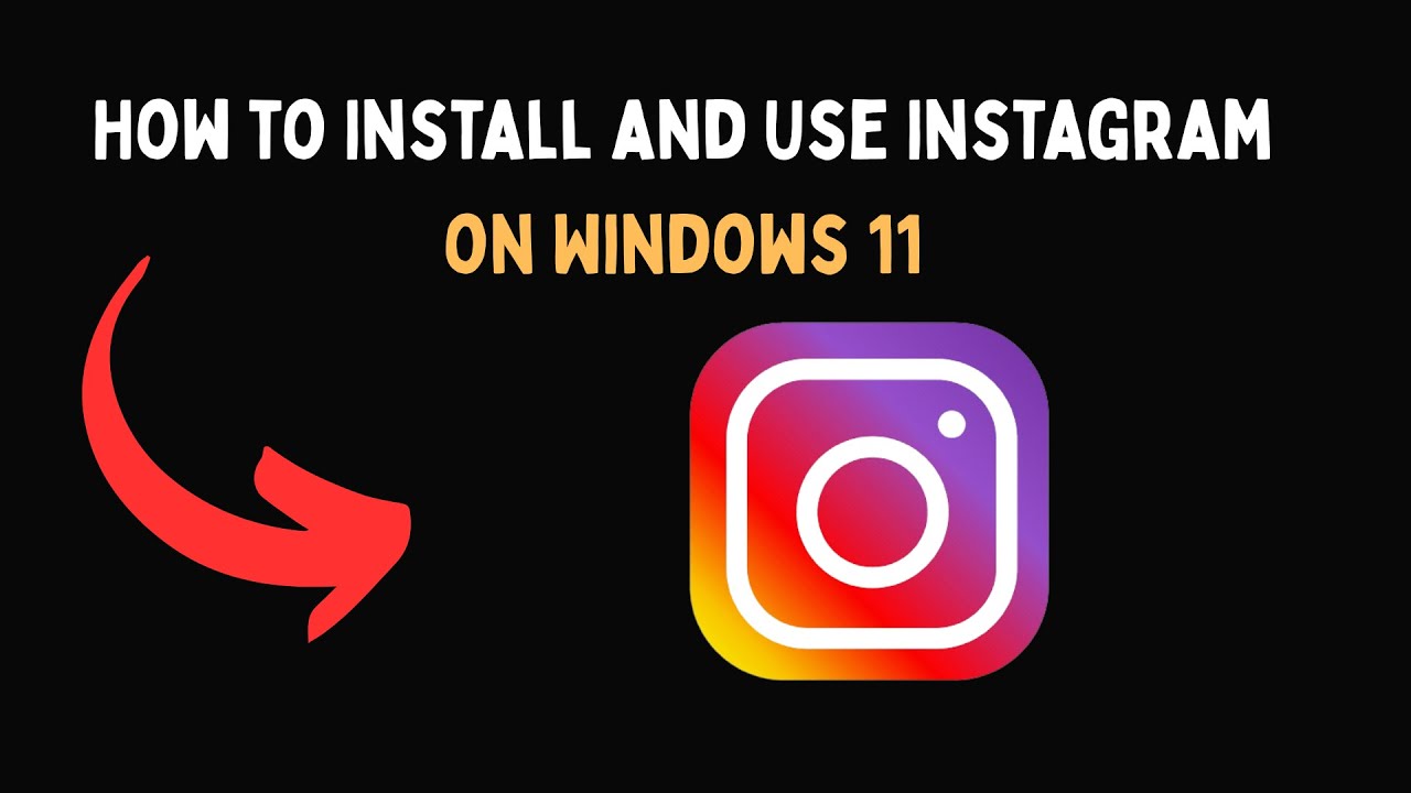 How to Install and Use Instagram on Windows 11