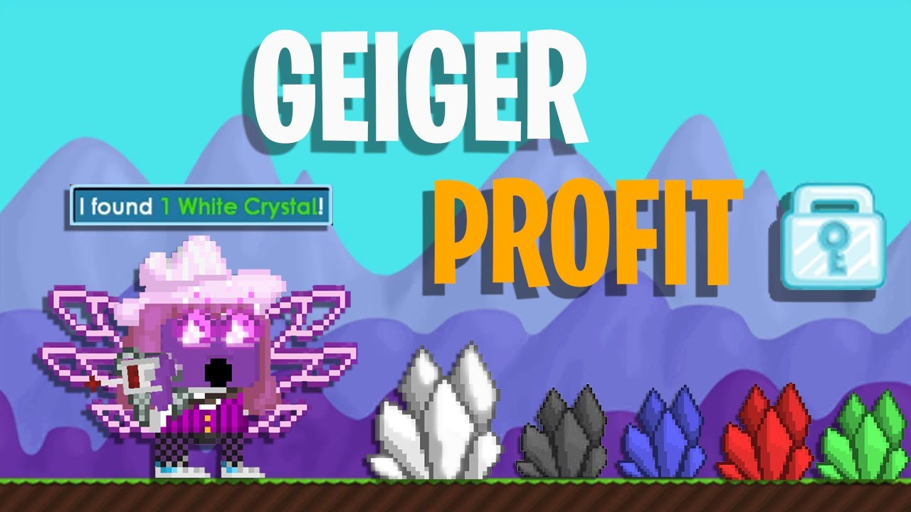 Growtopia-GEIGER PROFIT EVERTHING ABOUT GEIGER (GOT WHITE CRYSTAL!)