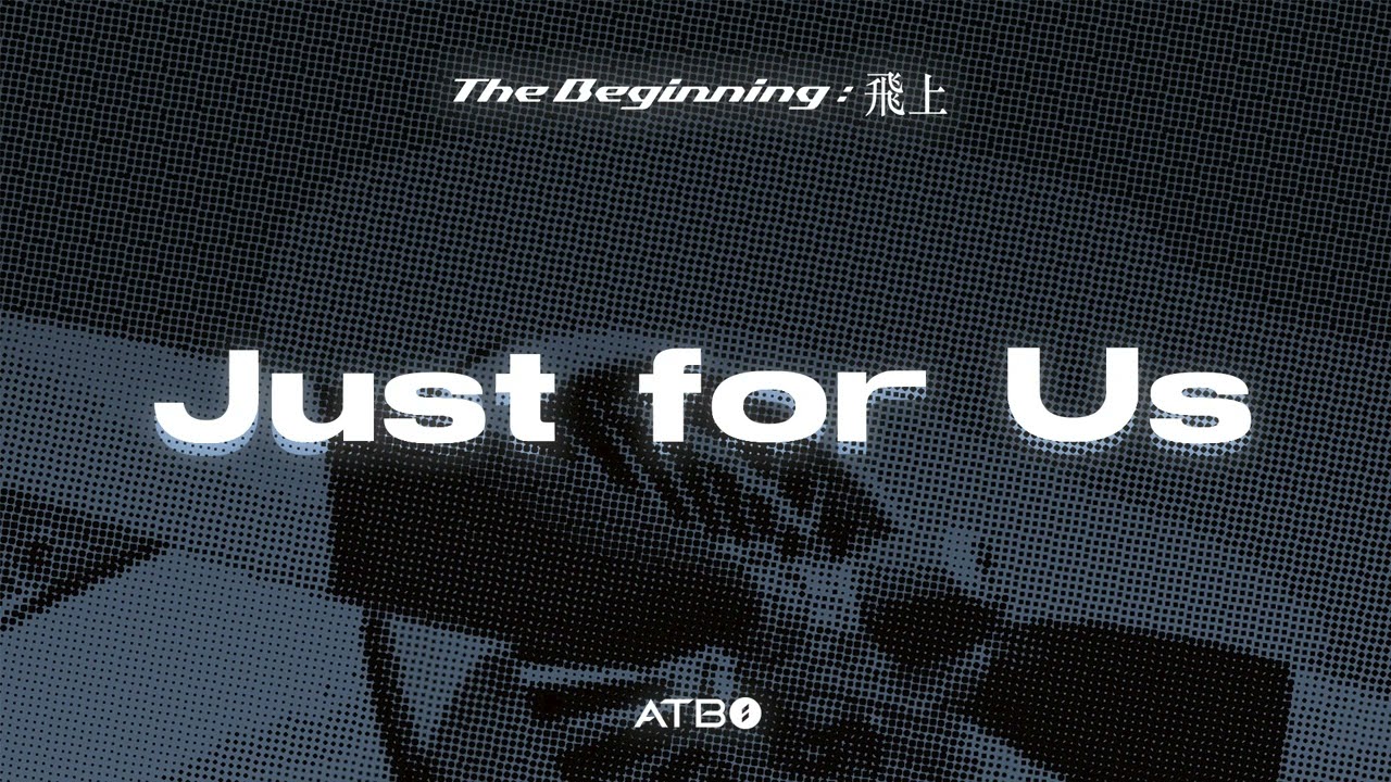 ATBO 3RD MINI ALBUM [The Beginning : 飛上] 'Just for Us' OFFICIAL AUDIO
