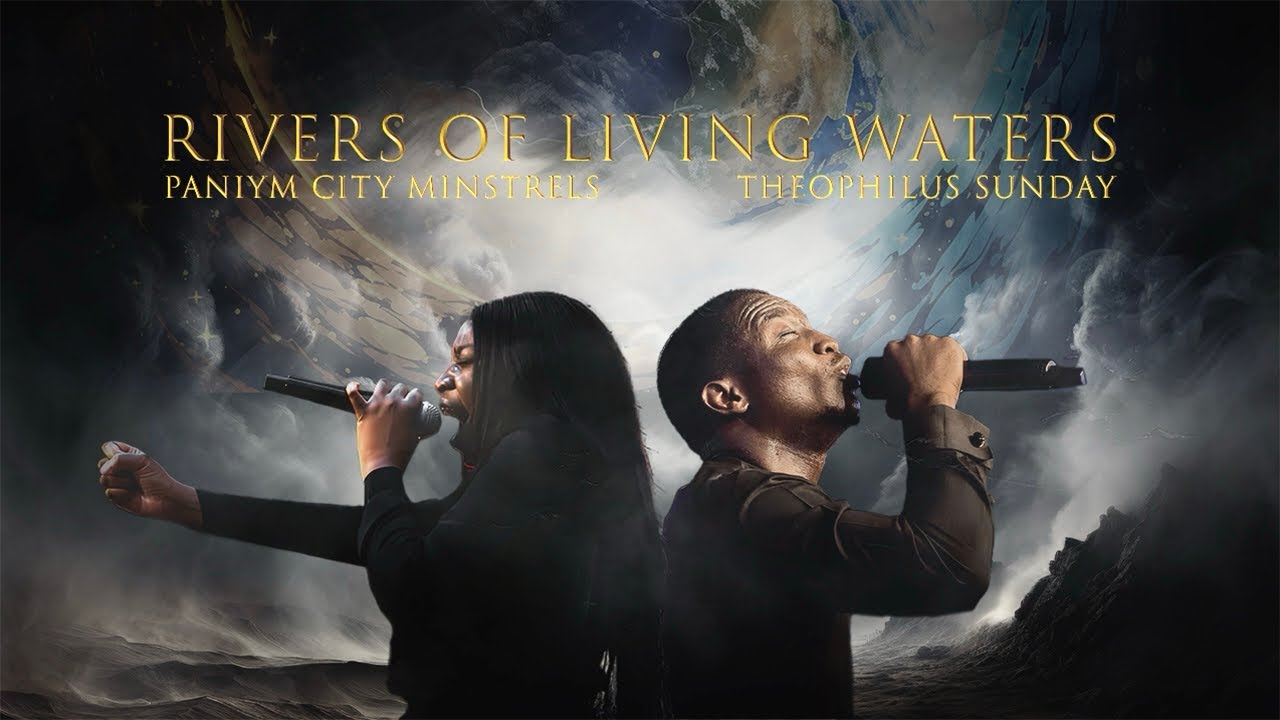 RIVERS OF LIVING WATER || PROPHETIC WORSHIP || Theophilus Sunday & Paniym City Minstrels