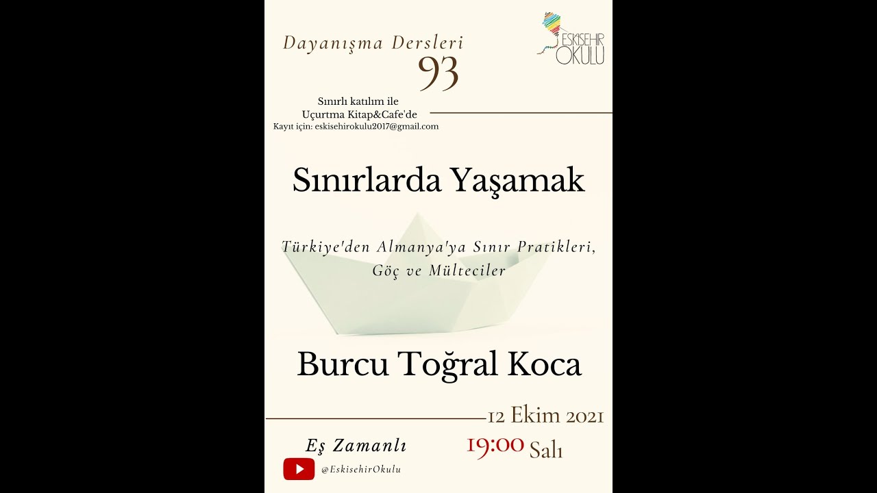 Sınırlarda Yaşamak (Türkiye'den Almanya'ya Sınır Pratikleri, Göç ve Mülteciler)- DD 93: Burcu Toğral