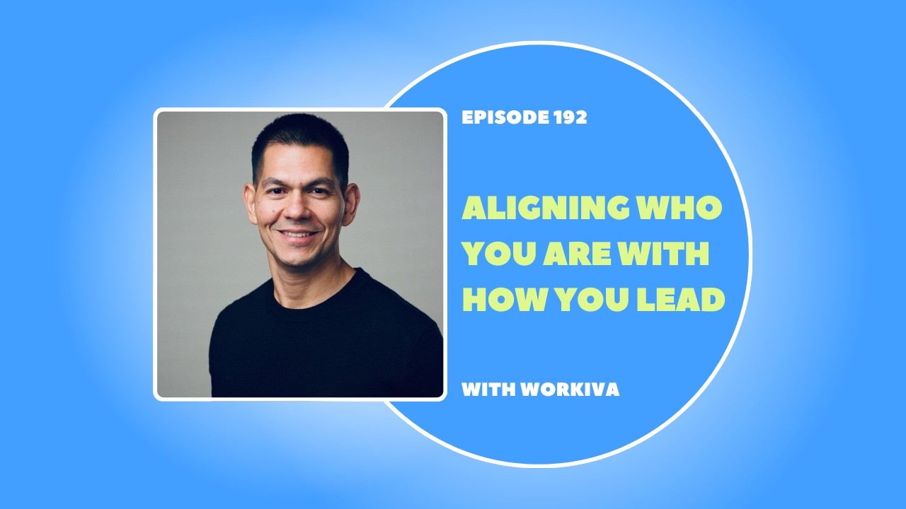 EP 192: Aligning Who You Are with How You Lead
