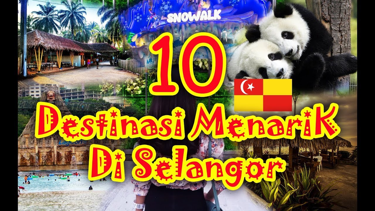 10 Destinasi Menarik di Selangor
