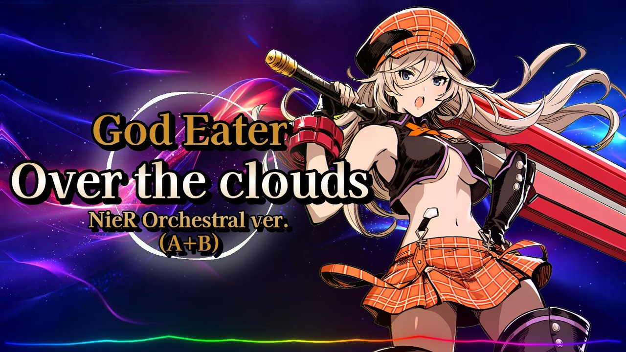 God Eater - Over the clouds (A+B) / NieR Orchestral ver. |Sheer's Dream Music
