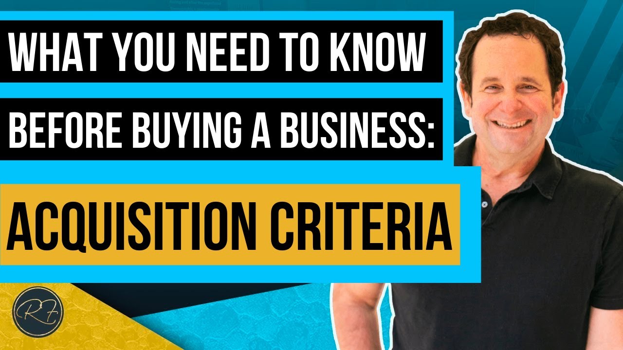 What You Should Know Before Buying A Business: Acquisition Criteria