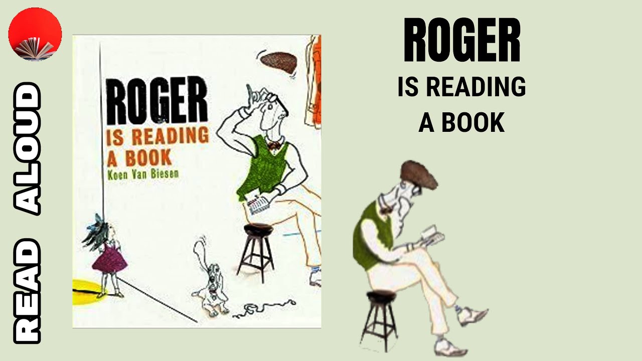 Roger Is Reading A Book - Read Aloud Children Book