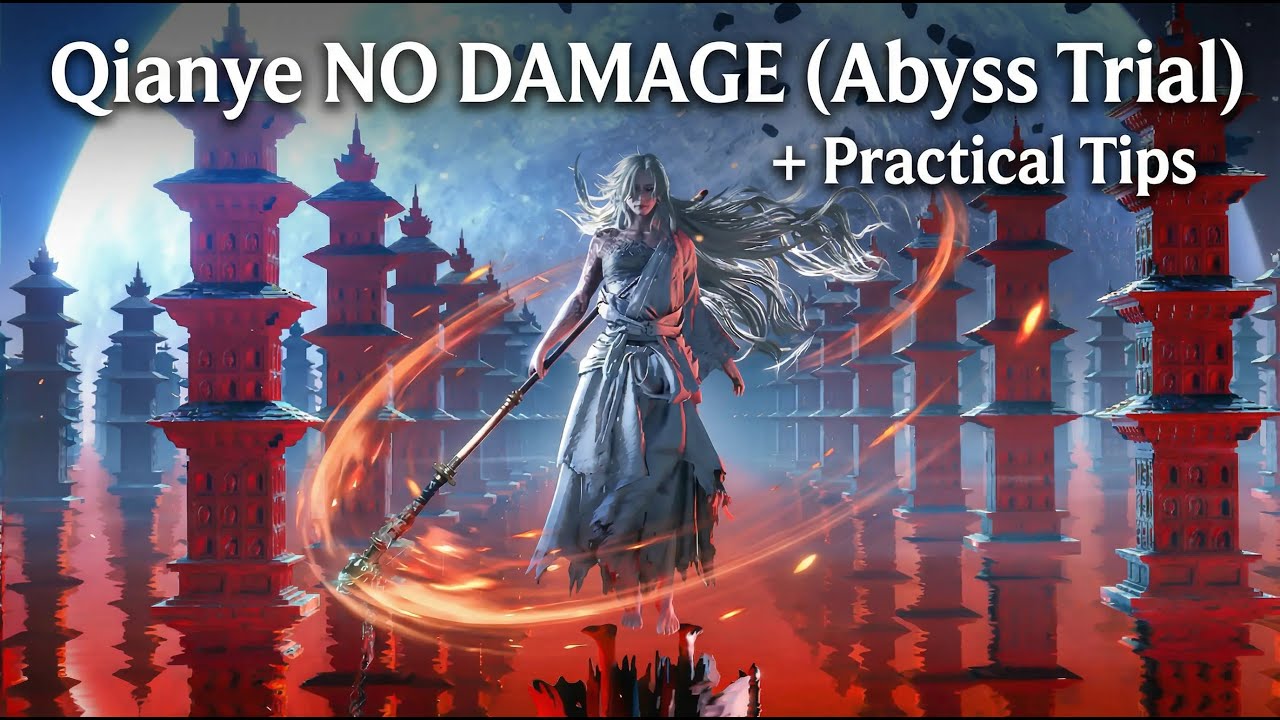 Where Winds Meet &ndash; Qianye NO DAMAGE (Abyss Trial) + Practical Tips