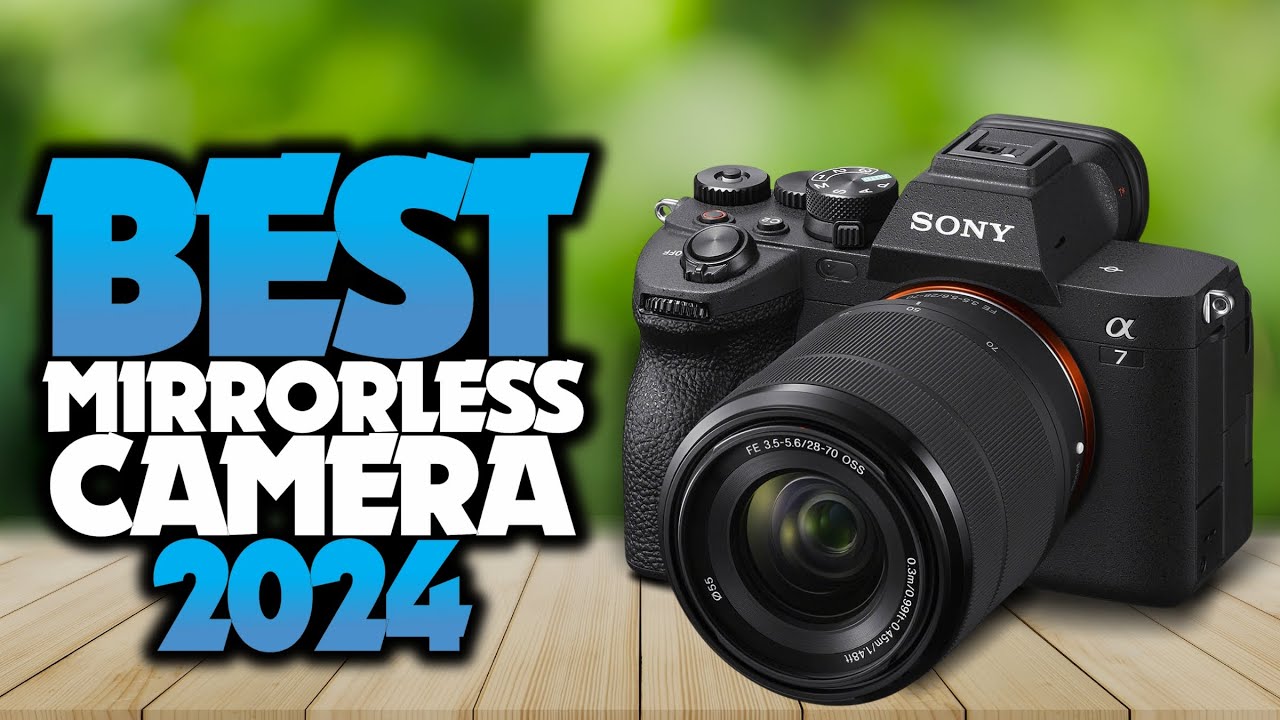 Best Mirrorless Camera 2024 - Mirrorless Camera Review!