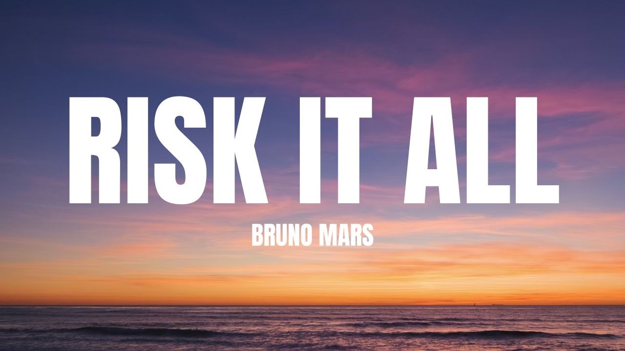 Bruno Mars - Risk It All (Lyrics)