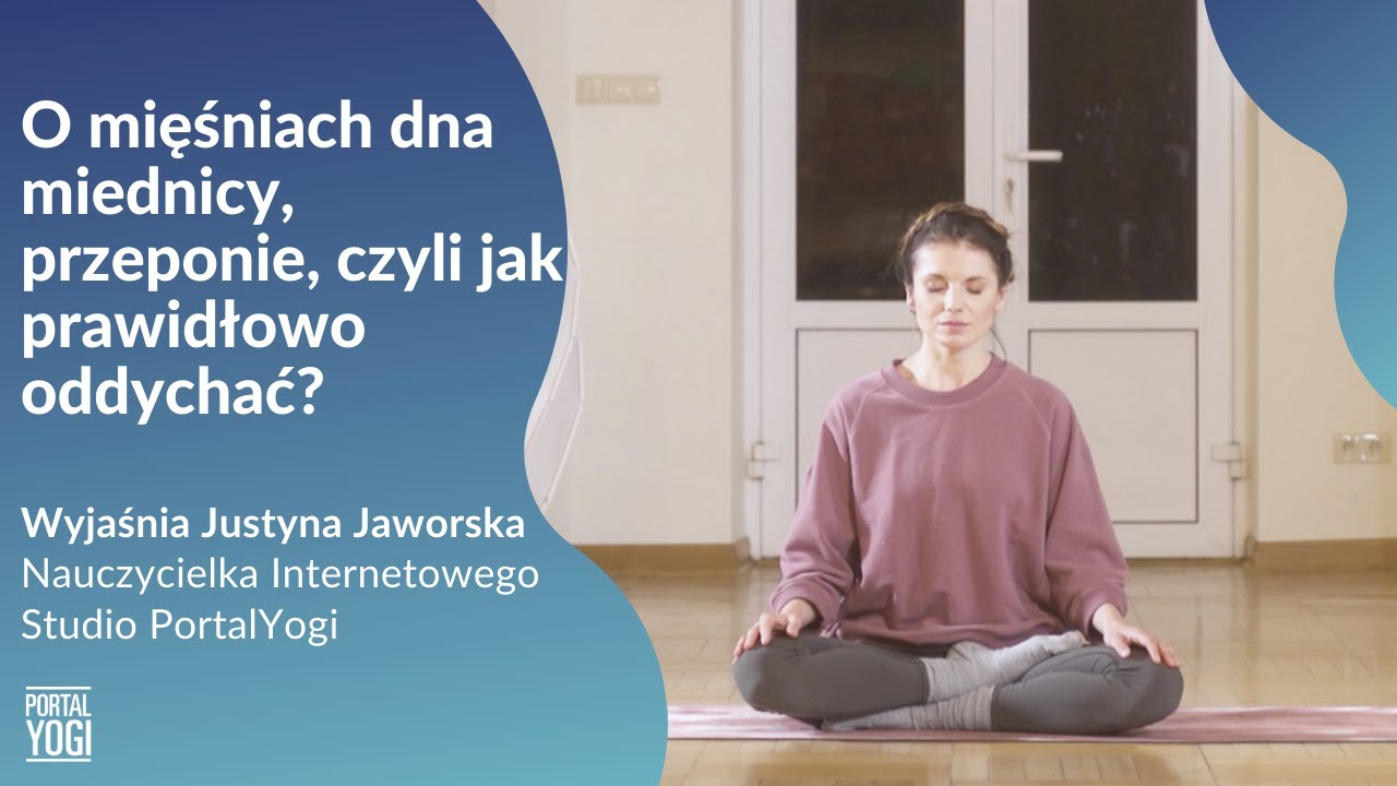 O mięśniach dna miednicy, przeponie, czyli jak prawidłowo oddychać?