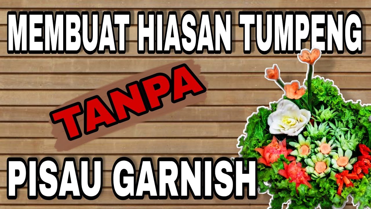DENGAN PISAU SEADANYA, BISA MEMBUAT HIASAN TUMPENG CANTIK DAN MUDAH | TANPA PISAU GARNISH