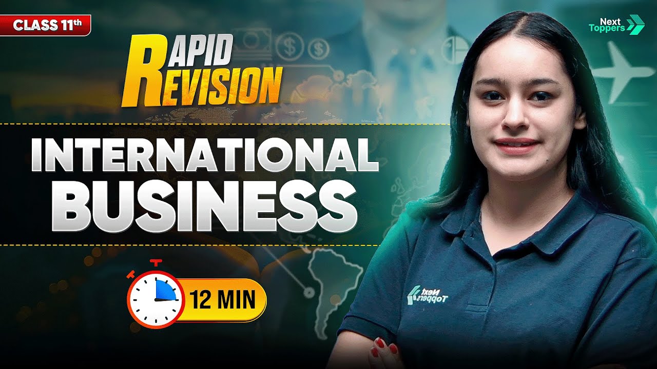 International Business | CBSE Class 11th Business Studies | Full Chapter in 15 Mins | Rapid Revision