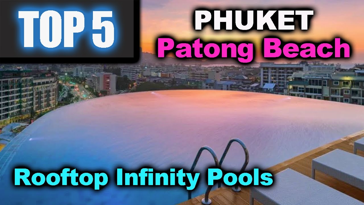 Phuket Infinity Pools - Top 5 Rooftop Hotels - Patong Beach Rockview Point Paradise Beach Thailand