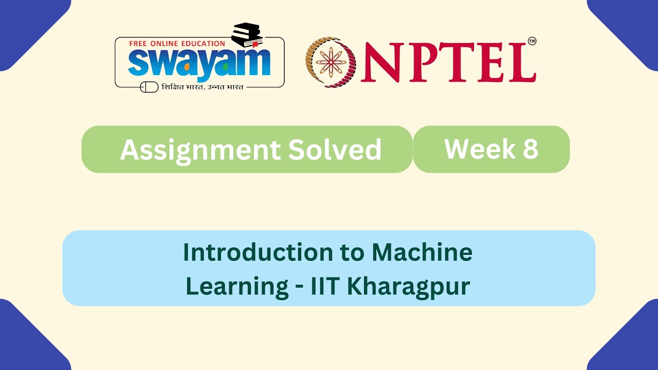 Introduction To Machine Learning - IITKGP Week 8 || NPTEL ANSWERS || MY SWAYAM #nptel #nptel2025