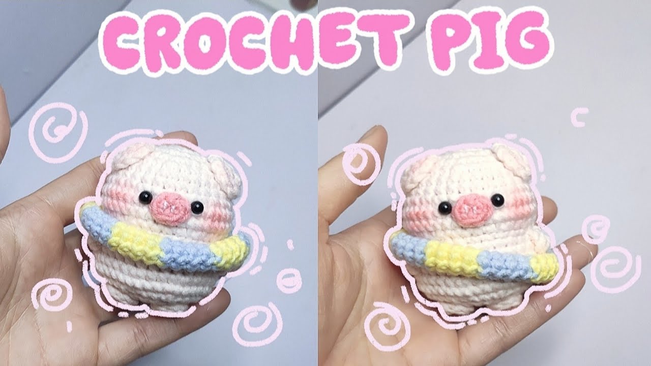 CROCHET PIG || HƯỚNG DẪN MÓC BÉ HEO BƠI | MÓC LEN