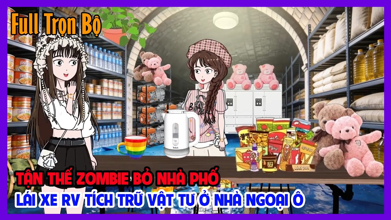 (Full Version) TẬN THẾ ZOMBIE BỎ NHÀ PHỐ LÁI XE RV TÍCH TRỮ VẬT TƯ Ở NHÀ NGOẠI Ô | Tiểu Hinh Review