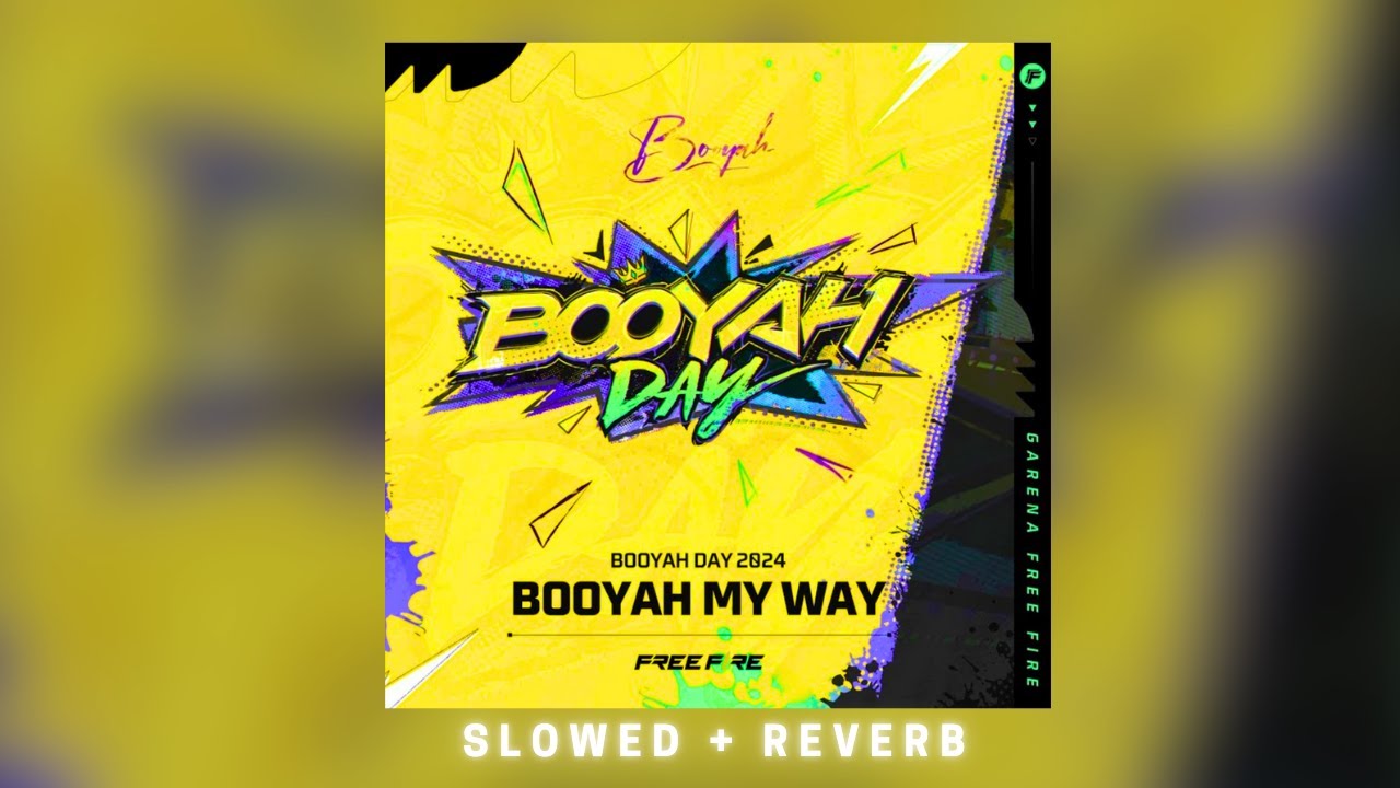 Booyah My Way - (Slowed + Reverb) Lofi Music | Garena Free Fire MAX -  Booyah Day Song 2024
