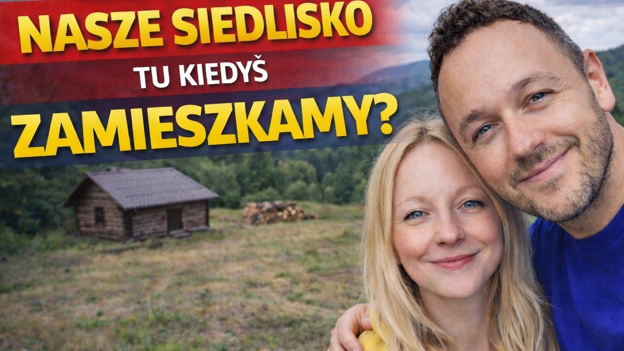 NASZE SIEDLISKO w Bieszczadach / odc. 4