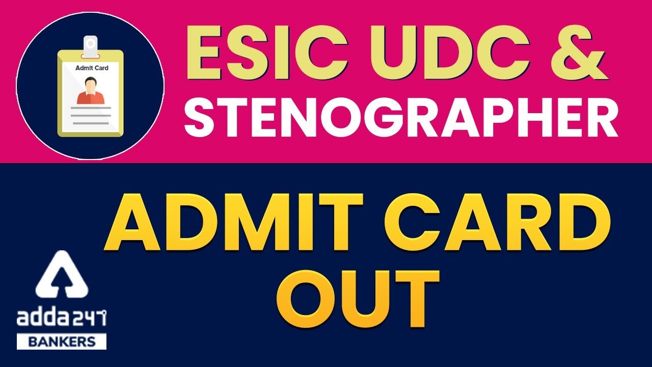 ESIC UDC & STENOGRAPHER Admit CARD 2022 OUT | Know All the Details