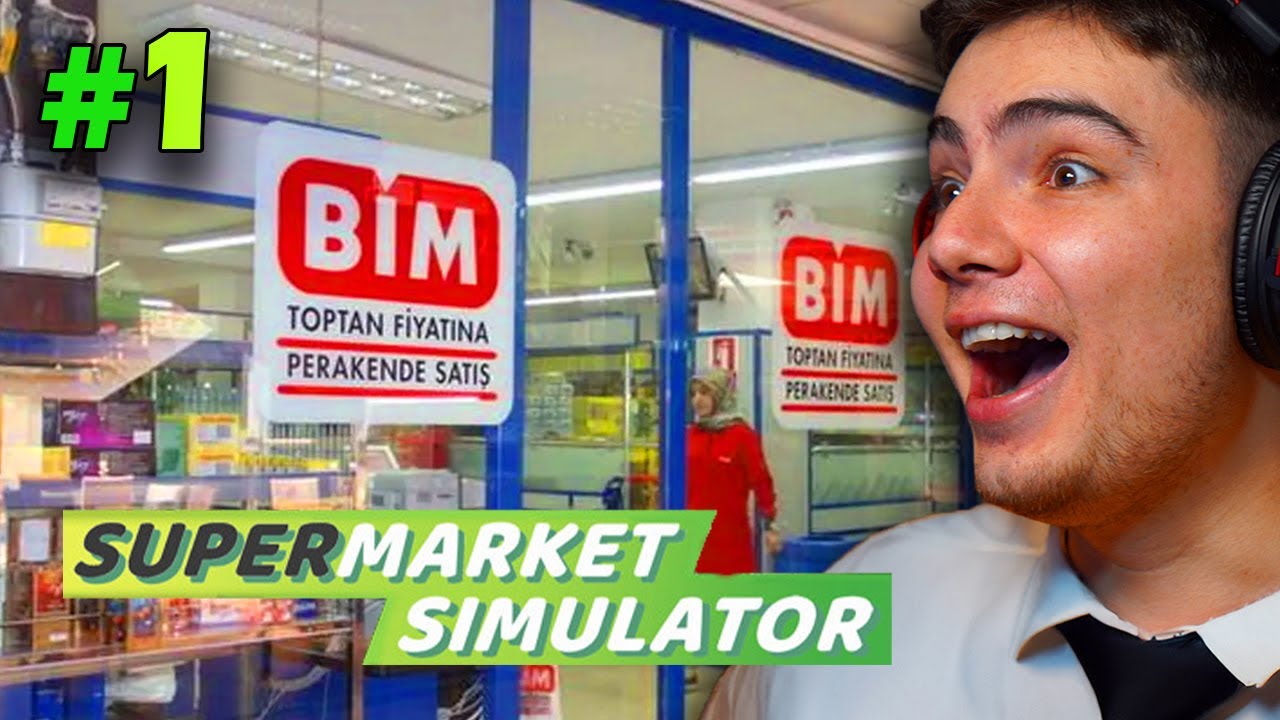 BİM MARKET SAHİBİ OLDUM ! - Supermarket Simulator #1