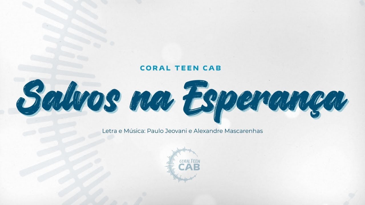 Coral Teen CAB - Salvos na Esperança (Lyric Video)