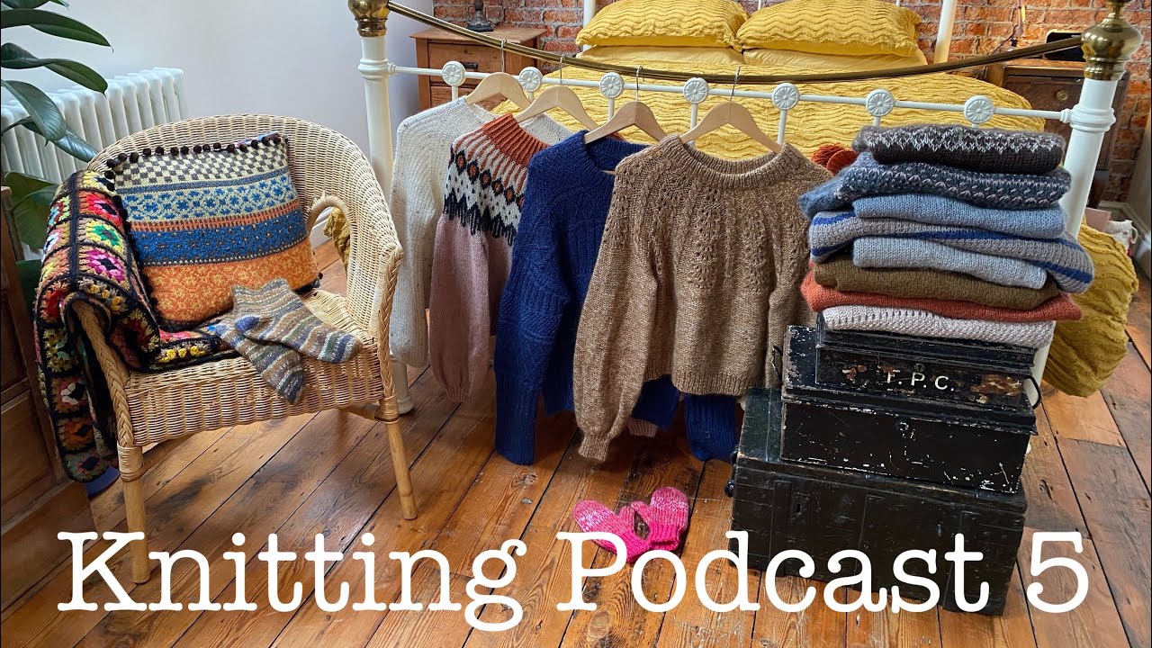 Knitting Podcast 5 - My Favourite Knits from 2022