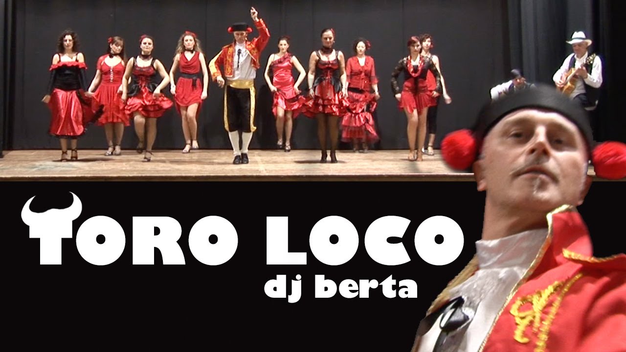 Balli di gruppo 2014 - TORO LOCO - Dj Berta - Nuovo tormentone 2015