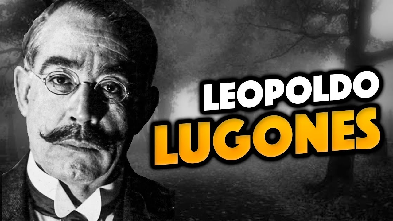 LEOPOLDO LUGONES - Biografía y Obras | LAS FUERZAS EXTRAÑAS
