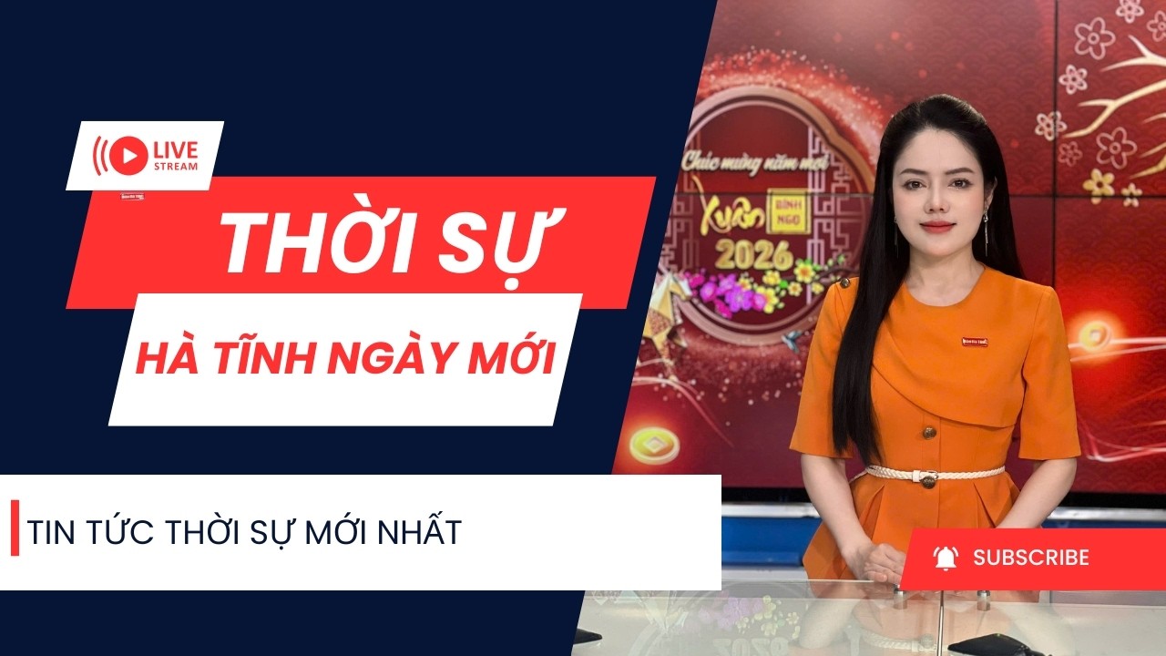 Thời sự ngày mới 20/2: Tin tức thời sự sáng nay mới nhất