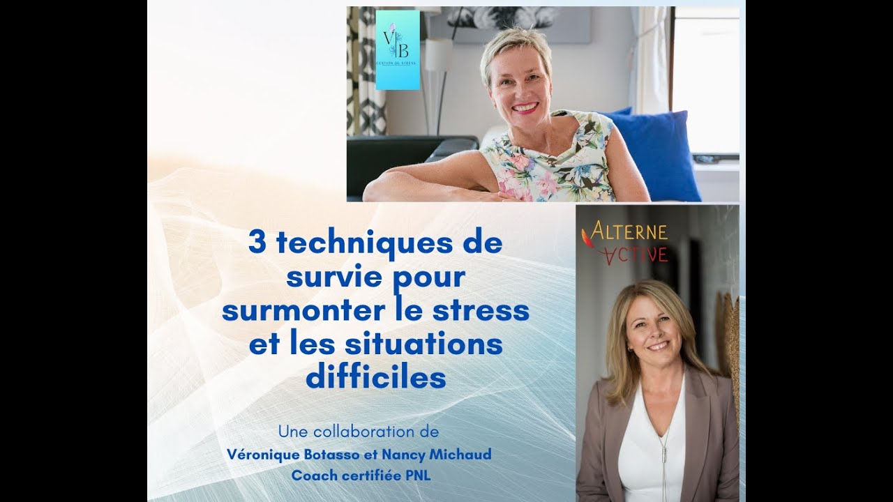 3 techniques de survie pour surmonter le stress et les situations difficiles
