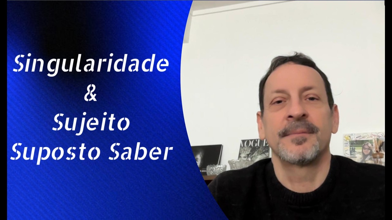 Sujeito Suposto Saber & Singularidade