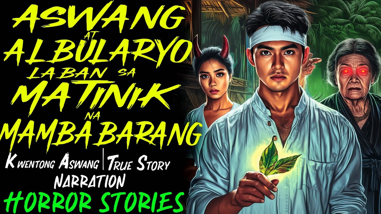 ASWANG AT ALBULARYO LABAN SA MATINIK NA MAMBABARANG | Kwentong Aswang | True Story