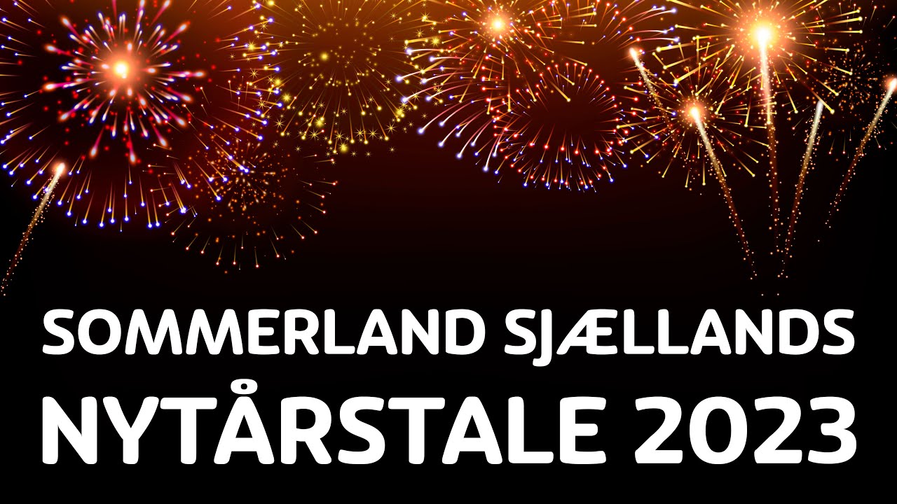 Sommerland Sjællands Nytårstale 2023