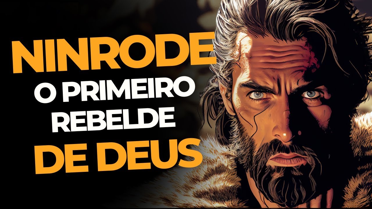 QUEM FOI NINRODE? A HISTÓRIA DE NINRODE NA BÍBLIA