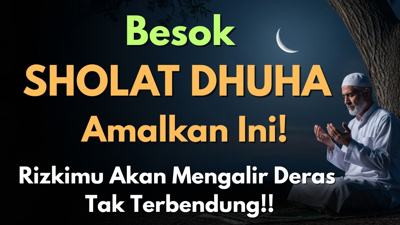 🔥Rahasia Setelah Sholat Dhuha!Banyak yang Mengalami Rezeki Tak Terduga,Hingga Hutang Milyaran Lunas🔥