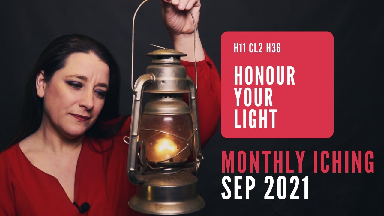 Honour Your Light // Monthly I Ching Sep 2021 // Hexagram 11 & 36