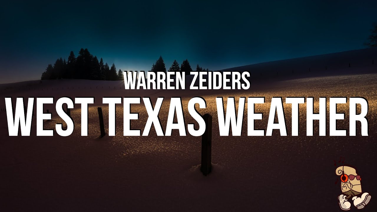 Warren Zeiders - West Texas Weather (Lyrics)