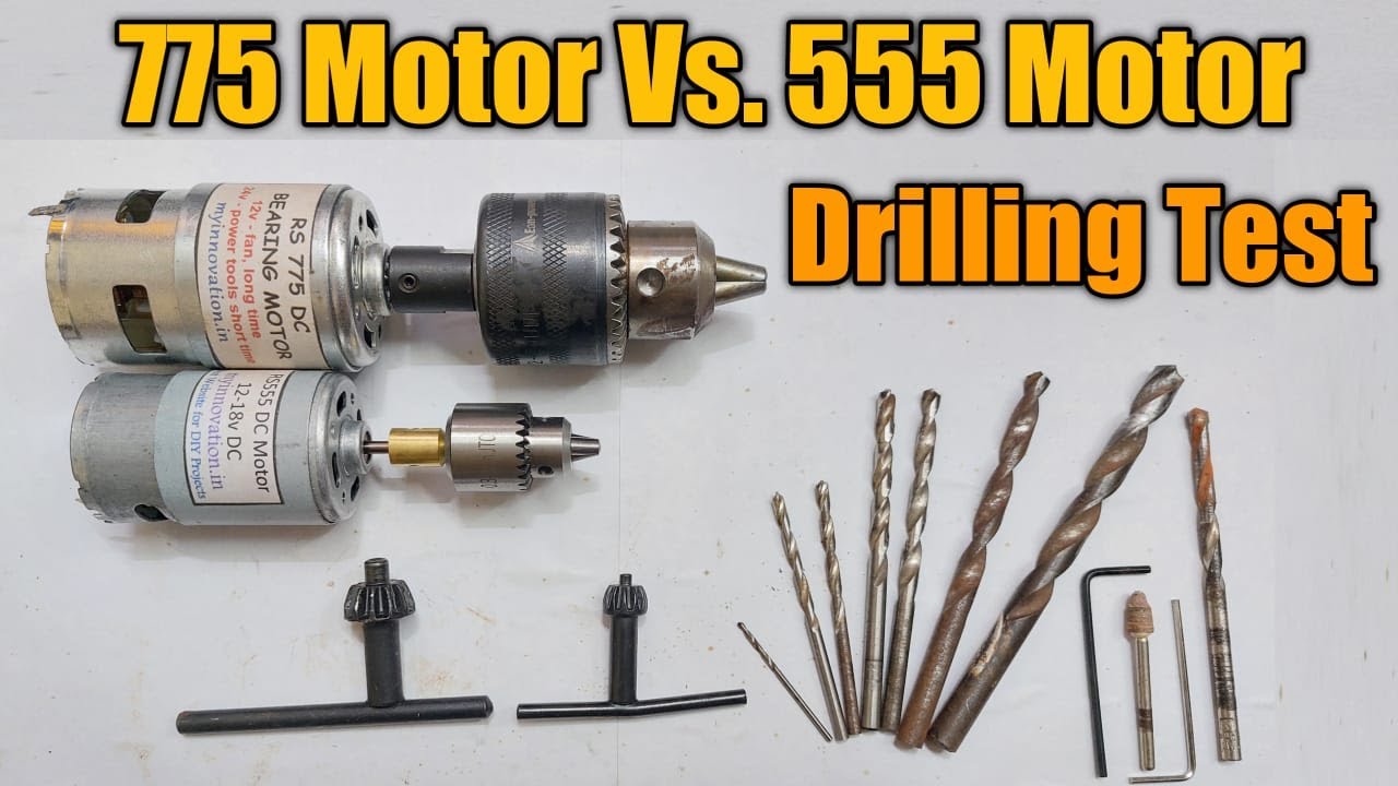 775 DC Motor Vs 555 DC Motor Drill Test, Comparison Testing