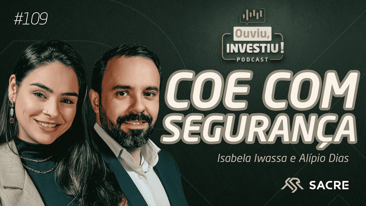 Investimentos em COE e o risco de perder tudo: como evitar prejuízos | OuviuInvestiu #ep109