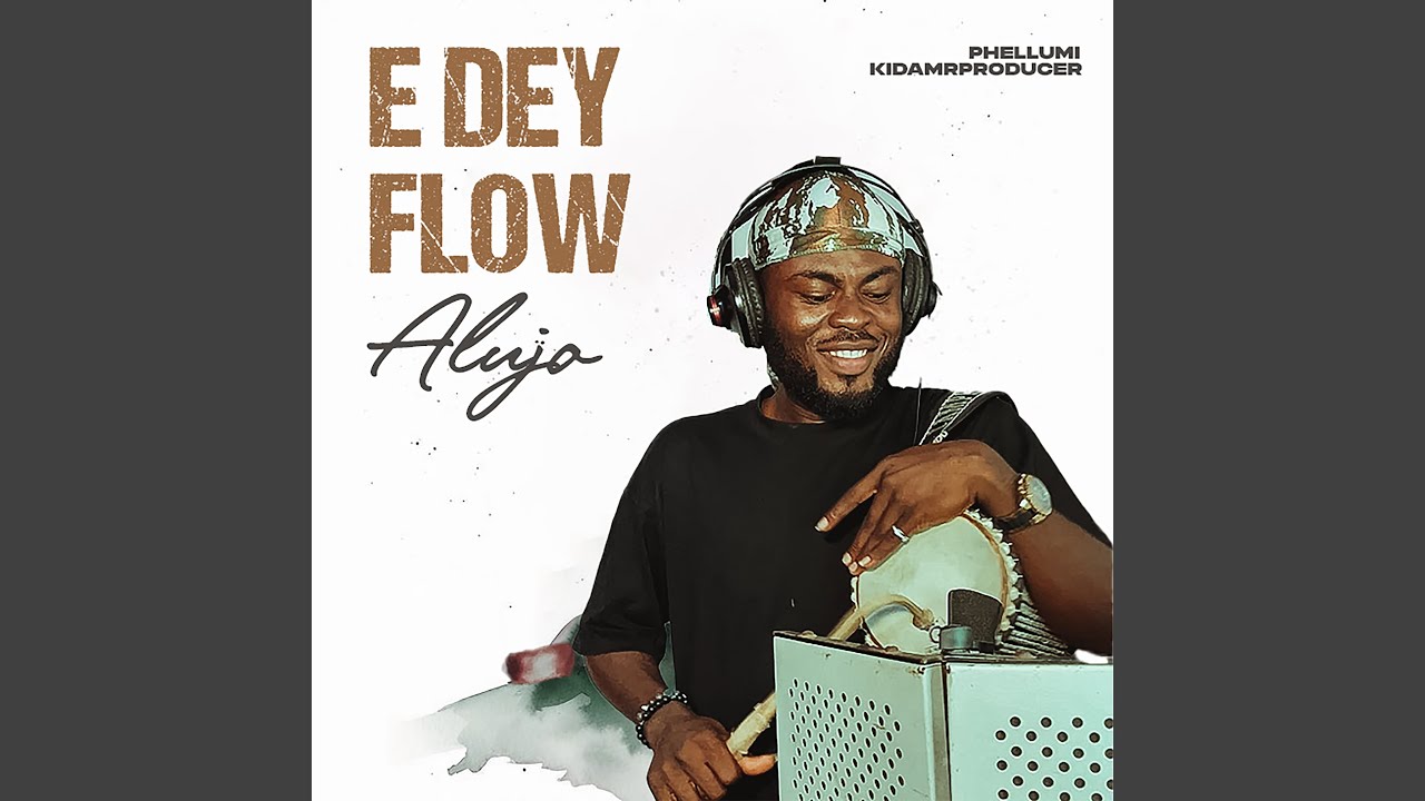 E Dey Flow - Alujo