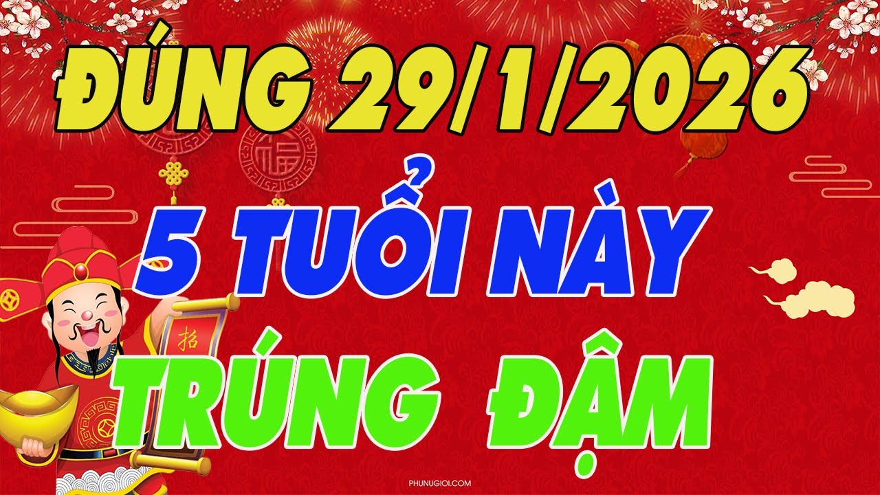Đúng Ngày 29/1/2026 , Lộ Diện 5 Con Giáp Đột Phá Mạnh , Đảm Bảo 100% Tiêu Không Hết Tiền