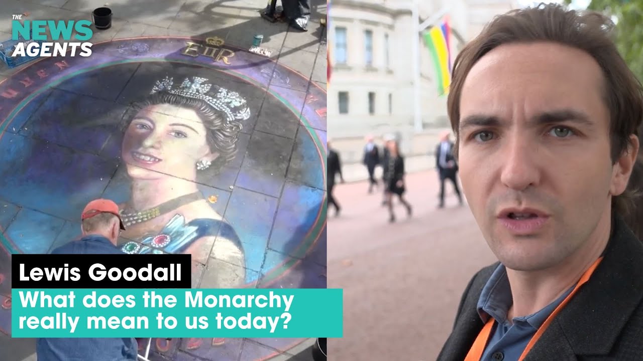 Что на самом деле означает монархия для нас сегодня? Льюис Гудолл исследует это. | The News Agents