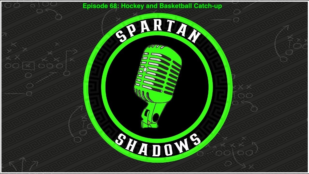 Episode 68: Hockey and Basketball Catch up