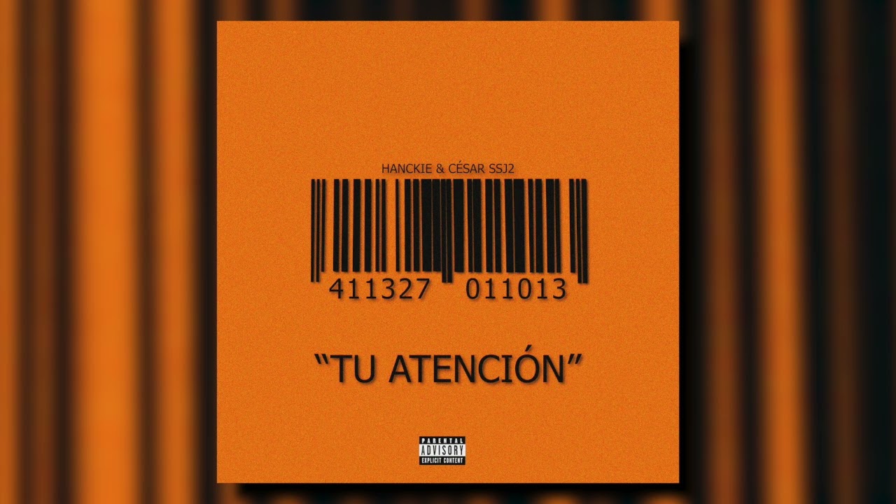 Hanckie x C&eacute;sar SSJ2 - Tu atenci&oacute;n (Official Audio) [Made in Fuenla]