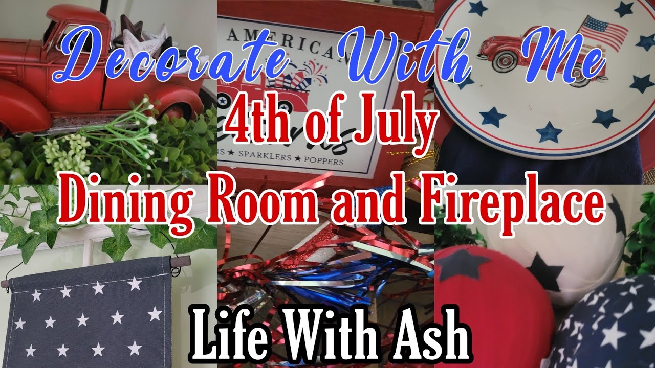 Decorate With Me | 4th of July Dining Room & Fireplace