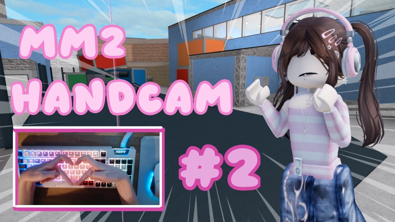 mm2 handcam! #2 :D
