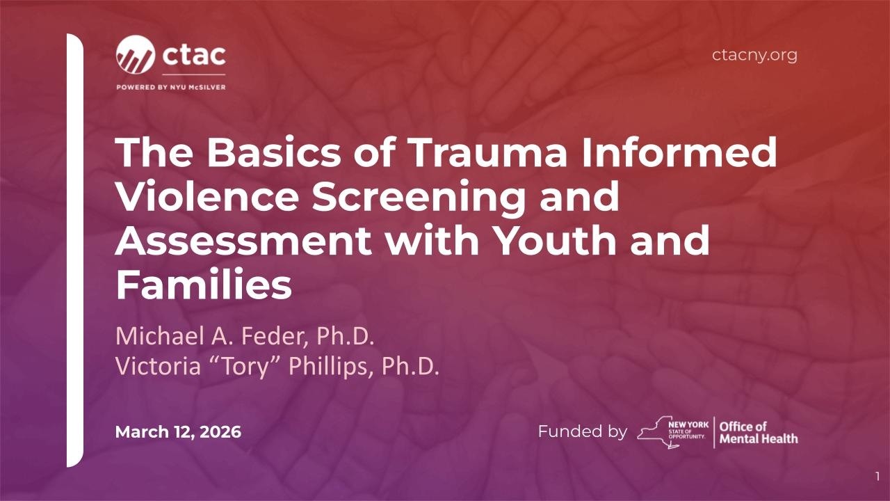 The Basics of Trauma Informed Violence Screening and Assessment with Youth and Families